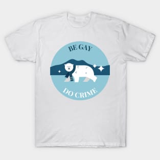 be gay do crime bear T-Shirt